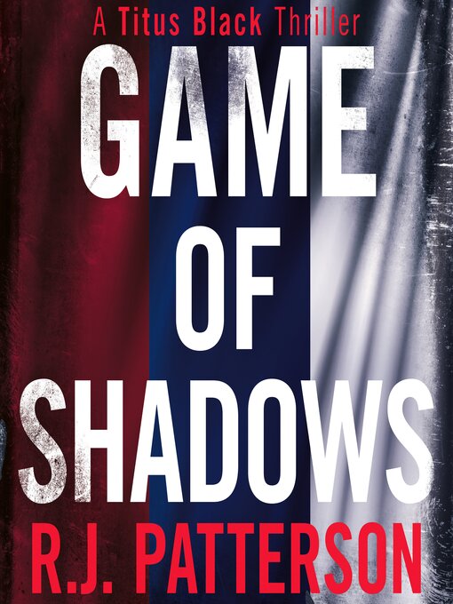 Title details for Game of Shadows by R.J. Patterson - Available